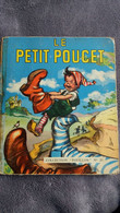 ALBUM LE PETIT POUCET ILLUSTRE PAR GERMAINE BOURET 1954 COLLECTION PAVILLON EDITIONS VEDETTE MONTE CARLO 24 PAGES - Contes