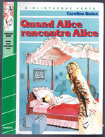 Hachette - Bibliothèque Verte - Caroline Quine - "Quand Alice Rencontre Alice" - 1985 - #Ben&Alice - Biblioteca Verde