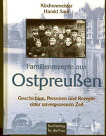 Livre - Familienrezepte Aus Ostpreussen Geschichten, Personen Und Rezepte Einer Unvergessenen Zeit - Comidas & Bebidas