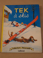 TEK A SKIS   Editions  CASTERMAN - Casterman
