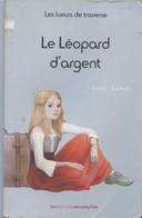 Le Léopard D'argent,Anne Samuel, Dédicace, Autographe, Roman Historique, Bordeaux,Grande Sauve, Aliénor D'Aquitaine - Autres & Non Classés