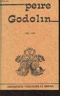 Pèire Godolin 1580-1649 - Actes Du Colloque International, Université De Toulouse-Le Mirail, 8-10 Mai 1980 : Le Cadre So - Midi-Pyrénées