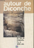 Autour De Diconche - Vivre En Val De Charente, Il Y A 4000 Ans - Collectif - 2000 - Poitou-Charentes