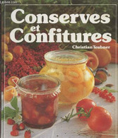 Conserves Et Confitures : 120 Recettes Illustrées Pour Toutes Les Occasions - Teubner Christian - 1987 - Gastronomie