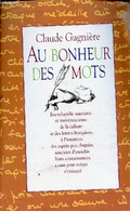 Au Bonheur Des Mots - Encyclopédie Souriante Et Irrévérencieuse De La Culture Et Des Lettres Françaises, à L'intention D - Enciclopedie