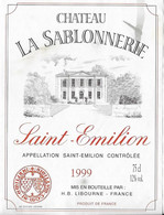 CHATEAU LA SABLONNERIE SAINT EMILION 1999 - MISE EN BOUTEILLE A LIBOURNE GIRONDE, VOIR LE SCANNER - Châteaux