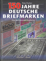 150 Jahre Deutsche Briefmarken - Philatélie Et Histoire Postale