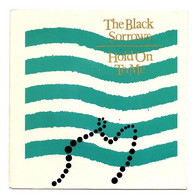 SP 45 TOURS THE BLACK SORROWS HOLD ON TO ME En 1988 CBS 652906 7 - Dance, Techno En House