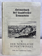 Landkreis Traunstein: Heimatbuch Des Landkreises Traunstein; Band 5., Der Nördliche Rupertiwinkel : Erbe Des L - 4. Neuzeit (1789-1914)