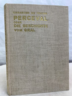 Perceval Od. Die Geschichte Vom Gral [Perceval Ou Le Conte Del Gral]. - Gedichten En Essays