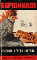 Objectif Réseau Infernal De Jean-Noël Berck (1968) - Antiguos (Antes De 1960)