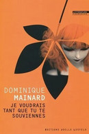 Je Voudrais Tant Que Tu Te Souviennes - Dominique Mainard - Rivage Noir