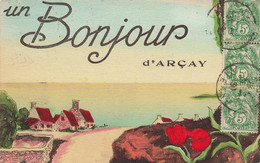 Arçay * Un Bonjour Et Souvenir Du Village * Cpa Illustrateur - Autres & Non Classés
