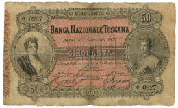 50 LIRE BANCA NAZIONALE TOSCANA REGNO D'ITALIA 03/09/1872 MB+ - Andere & Zonder Classificatie