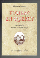 FLOIRAC EN QUERCY DES ORIGINES A LA FIN DU XVII° SIECLE PAR MICHEL CARRIERE HISTOIRE - Midi-Pyrénées