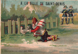 Paris - Chromo Publicitaire Ancien A LA VILLE DE SAINT DENIS - Polichinelle Vole Une Poule - Gendarmes - Pub - Andere Monumenten, Gebouwen