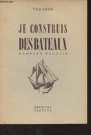 Je Construis Des Bateaux, Modèles Réduits - Collection "Travaux Pratiques" N°2 - 2e édition - Yan-Kriss - 1958 - Modélisme