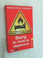 Sorry, Ihr Hotel Ist Abgebrannt : Kurioses Aus Dem Urlaub. - Biographien & Memoiren