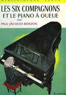 Les Six Compagnons Et Le Piano à Queue - De P J Bonzon - Bibliothèque Verte N° 206 - 1968 - Bibliotheque Verte