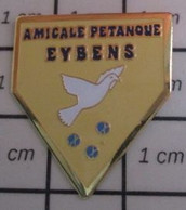512c Pin's Pins / Beau Et Rare / SPORTS / AMICALE PETANQUE EYBENS OISEAU COLOMBE Isère En Région Auvergne-Rhône-Alpes. - Pétanque