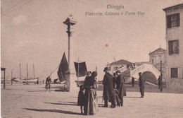 CHIOGGIA  VENEZIA  PIAZZETTA  COLONNA E PONTE VIGO  VG  1913 - Chioggia