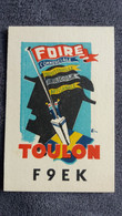 CARTE QSL FOIRE COMMERCIALE INDUSTRIELLE AGRICOLE ARTISANALE TOULON VAR F9EK RADIO FORMAT 8 PAR 12 CM - Radio