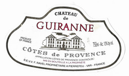 CHATEAU DE GUIRANNE COTE DE PROVENCE - MIS EN BOUTEILLE RAVEL A PIERREFEU VAR, VOIR LE SCANNER - Kastelen