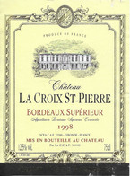 CHATEAU LA CROIX SAINT PIERRE 1998 - GRAND VIN DE BORDEAUX MIS EN BOUTEILLE AU CHATEAU, GIRONDE, VOIR LE SCANNER - Castillos