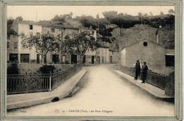 CPA - (83) CARCES - Aspect De L'entrée Du Bourg Par Le Pont Sur La Rivière L'Argens - Années 20 - Carces