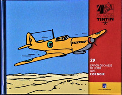 TINTIN En AVION - 29 - L' Avion De Chasse De L'Émir Dans L'Or NOIR - Éditions Moulinsart - ( 2015 ) . - Tintin