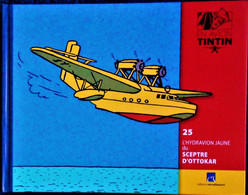 TINTIN En AVION - 25 - L'Hydravion Jaune Du SCEPTRE D'OTTOCAR - Éditions Moulinsart - ( 2014 ) . - Tintin