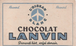 Buvard Ancien/CHOCOLAT LANVIN/L'Oiseau Blanc /Demandé Hier , Exigé Demain: /1955-65     BUV546 - Kakao & Schokolade