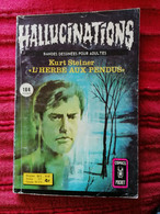 HALLUCINATIONS N°47 ED. ARTIMA 1975 L'HERBE AUX PENDUS DE KURT STEINER FANTASTIQUE TB ETAT - Hallucination