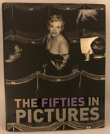 Livre The Fifties In Pictures Parragon James Lescott Marilyn Monroe The Korean War The Bomb The Space Race...2007 - Kultur