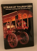 Steam At Thursdfordgeorge Cushing With Ian Starsmore éditions David & Charles 1982 Et CPA Fondateur Thursford Locomotive - Books On Collecting