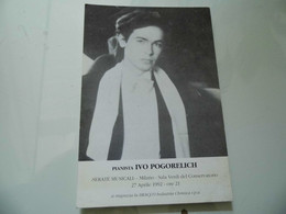 Cartolina "PIANISTA IVO POGERLICH SERATE MUSICALI 27 Aprile 1992 Milano Sala Verdi Del Conservatorio" - Manifestazioni