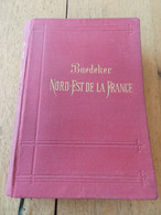 BAEDEKER Nord Est De La France1898 10 Cartes Et 15 Plans - Karten/Atlanten