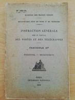 L42 -1922 Instruction Générale Des Postes Et Des Télégraphes   Fascicule IIB (personnel-recrutement) - Postadministraties