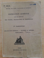 L93 - 1936 Instruction Générale Des Postes Et Des Télégraphes  1er Fascicule (organisation Générale-matériel Imprimés - Administraciones Postales