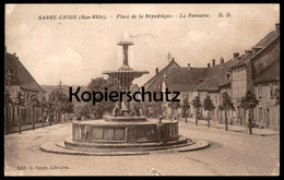 ALTE POSTKARTE SARRE UNION BAS RHIN PLACE DE LA REPUBLIQUE LA FONTAINE SAARUNION Cpa Postcard Ansichtskarte - Sarre-Union