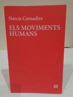 Els Moviments Humans. Narcís Comadira. Edicions 62. 1a Edició 2022. 86 Pàgines. Poesia - Poésie