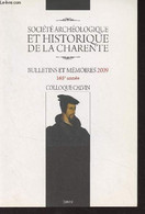 Société Archéologique Et Historique De La Charente, Bulletin Et Mémoires 2009, 165e Année - Colloque Calvin - Son Séjour - Poitou-Charentes