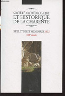 Société Archéologique Et Historique De La Charente, Bulletin Et Mémoires 2012, 168e Année - Jean Calvin à Mouthier-sur-B - Poitou-Charentes