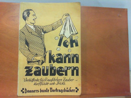 Ich Kann Zaubern - Verblüffende, Leicht Ausführbare Zauber - Kunststücke Und - Tricks - Otros & Sin Clasificación