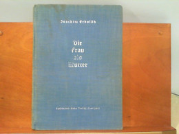 Die Frau Als Mutter - Ein Frauenärztlicher Ratgeber Für Schwangerschaft, Entbindung Und Wochenbett - Salute & Medicina