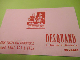 Buvard Ancien Papeterie/ DESQUAND / Pour Toutes Vos Fournitures, Pour Tous Vos Livres/BOURGES/ Vers 1950-60       BUV609 - Papelería