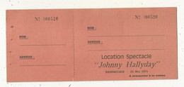Ticket D'entrée + Souche(non Attachée) Spectacle JOHNNY HALLYDAY, BRESSUIRE , Deux Sèvres, 25 Mai 1974, Frais Fr 1.65 E - Tickets - Vouchers
