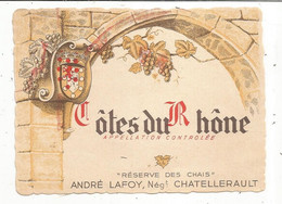 étiquette De Vin,COTES DU RHONE,réserve Des CHAIS ,André LAFOY , Négociant ,CHATELLERAULT, Fautée - Côtes Du Rhône