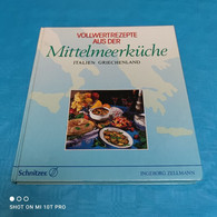 Ingeborg Zellmann - Vollwertrezepte Aus Der Mittelmeerküche Italien / Griechenland - Manger & Boire