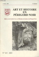 Art Et Histoire En Périgord Noir, Bulletin De La Société D'Art Et D'Histoire De Sarlat Et Du Périgord Noir - N°103 4e Tr - Autre Magazines